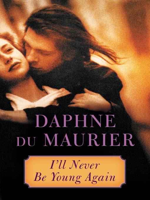 Title details for I'll Never Be Young Again by Daphne du Maurier - Available